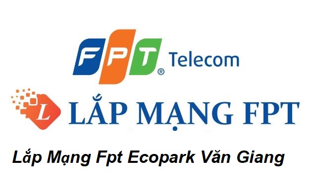 Lap mang Fpt Ecopark Van Giang Hung Yen